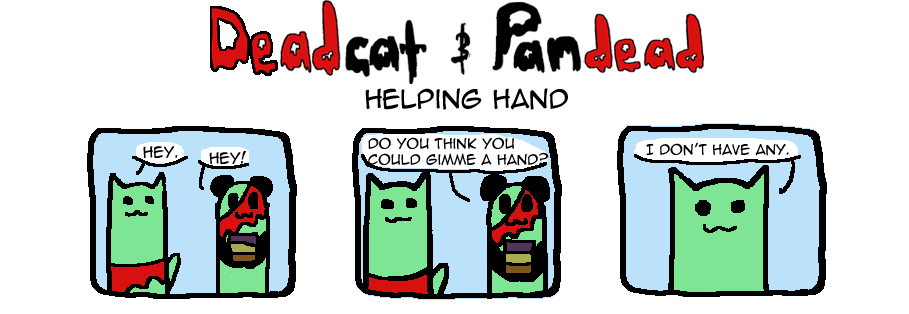 Deadcat and Pandead: Helping Hand